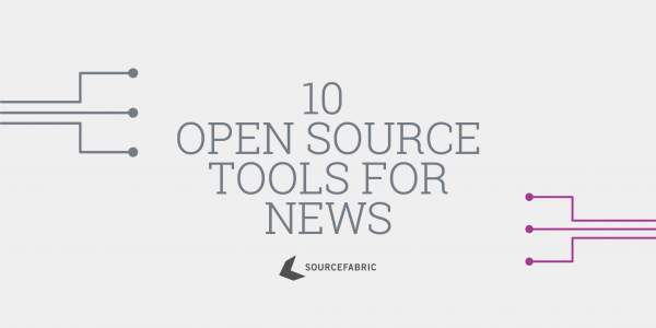 Open Source Tools for News